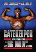 Gatekeeper: The Fighting Life of Gary big Daddy Goodridge