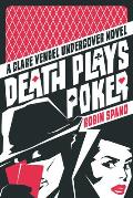 Death Plays Poker: A Clare Vengel Undercover Novel