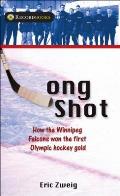 Long Shot: How the Winnipeg Falcons Won the First Olympic Hockey Gold