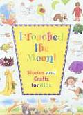 I Touched the Moon Stories & Crafts for Kids