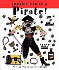 Imagine Youre A Pirate