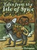 Tales from the Isle of Spice A Collection of New Caribbean Folk Tales