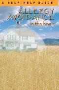 Allergy Avoidance in the Home: A Self Help Guide to Reducing Allergens in the Home