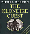 Klondike Quest 100th Anniversary Edition A Photographic Essay 1897 1899