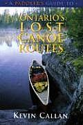 Paddlers Guide to Ontarios Lost Canoe Routes