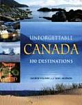 Unforgettable Canada 100 Destinations