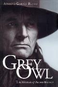 Grey Owl The Mystery Of Archie Belaney