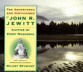 Adventures & Sufferings of John R Jewitt Captive of Chief Maquinna