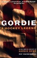 Gordie A Hockey Legend Gordie Howe