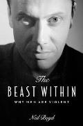 The Beast Within: Why Men Are Violent