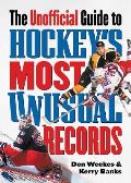 Unofficial Guide To Hockeys Most Unusual Records