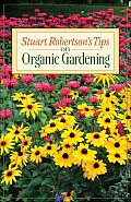 Stuart Robertsons Tips on Organic Gardening