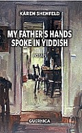 My Father's Hands Spoke in Yiddish