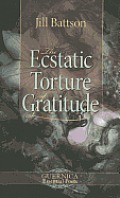 The Ecstatic Torture of Gratitude