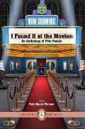 I Found It at the Movies: An Anthology of Film Poems Volume 6