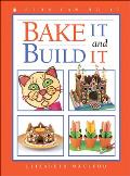 Bake It & Build It Kids Can Do It