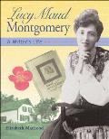 Lucy Maud Montgomery A Writers Life
