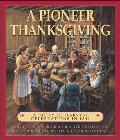 Pioneer Thanksgiving A Story of Harvest Celebrations in 1841