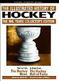 Illustrated History of Hockey The NHL Years Collectors Edition