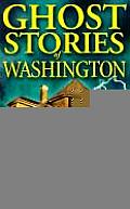 Ghost Stories Of Washington