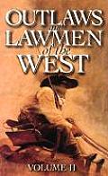 Outlaws & Lawmen Of The West Volume 2