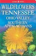 Wildflowers Of Tennessee & The Ohio Mississippi Valleys