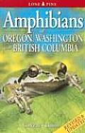 Amphibians of Oregon Washington & British Columbia 2nd Edition