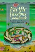 Pacific Passions Cookbook Celebrating The Fl