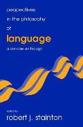 Perspectives in the Philosophy of Language a Concise Anthology