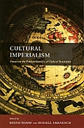 Cultural Imperialism: Essays on the Political Economy of Cultural Domination