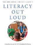 Literacy Out Loud: Creating Vibrant Classrooms Where Talk Is the Springboard for All Learning