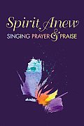 Spirit Anew: Pew Edition: Singing Prayer & Praise