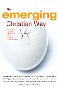 Emerging Christian Way Thoughts Stories & Wisdom for a Faith of Transformation