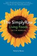 Simply Raw Living Foods Detox Manual