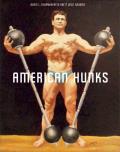 American Hunks: The Muscular Male Body in Popular Culture, 1860-1970