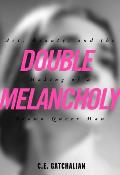 Double Melancholy: Art, Beauty, and the Making of a Brown Queer Man
