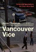 Vancouver Vice Crime & Spectacle in the Citys West End