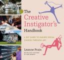 Creative Instigators Handbook A DIY Guide to Making Social Change through Art