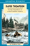 David Thompson The Epic Expeditions Of