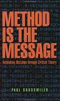 Method Is the Message Rethinking Marshall McLuhan Through Critical Theory