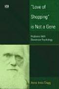 Love of Shopping Is Not a Gene Problems with Darwinian Psychology