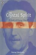 Crystal Spirit A Study Of George Orwell