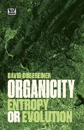 Organicity: Entropy or Evolution