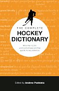Complete Hockey Dictionary Complete Hockey Dictionary More Than 12000 Words & Phrases & Their Specific Hockeymore Than 12000 Words & Phra