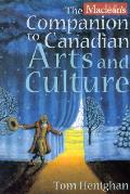 Macleans Companion To Canadian Arts & C