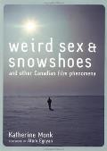 Weird Sex & Snowshoes & Other Canadian Film Phenomena