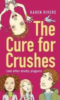 Cure for Crushes & Other Deadly Plagues