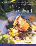Flavours of Canada A Collection of the Finest Regional Foods