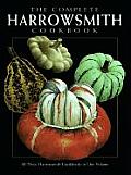 Complete Harrowsmith Cookbook All Three Harrowsmith Cookbooks in One Volume