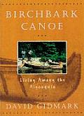 Birchbark Canoe Living Among the Algonquins